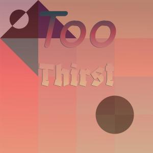 Album Too Thirst from Various