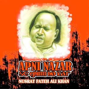 Album Apni Nazar Se Gum Ho Kar from Ustad Nusrat Fateh Ali Khan