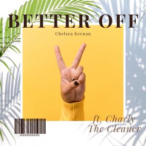 ดาวน์โหลดและฟังเพลง Better Off พร้อมเนื้อเพลงจาก Chelsea Keenan