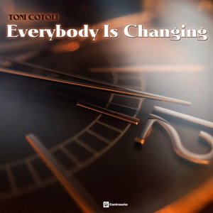 收聽Toni Cotolí的Everybody Is Changing (Guitar Version)歌詞歌曲