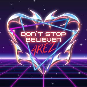 Arëz的專輯Don't stop believen (Explicit)