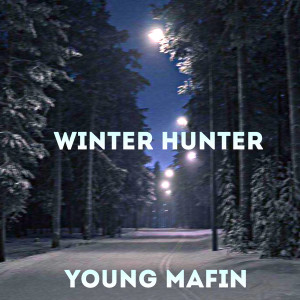 Dengarkan lagu Winter Hunter (Explicit) nyanyian YOUNG MAFIN dengan lirik