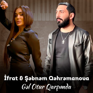 Listen to Gəl Otur Qarşımda song with lyrics from Ifrat