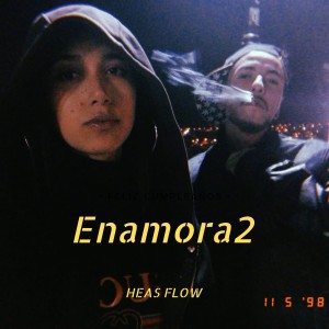Listen to Enamora2 song with lyrics from Heas Flow