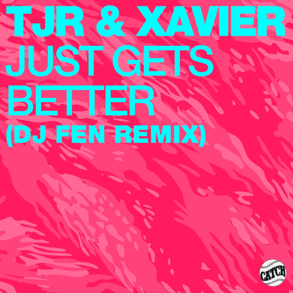 Just Gets Better (DJ Fen Extended Remix)