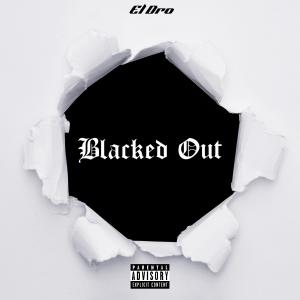 El Dro的專輯Blacked Out (Explicit)