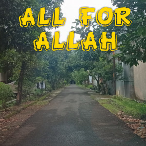 Listen to All for Allah song with lyrics from Cecep