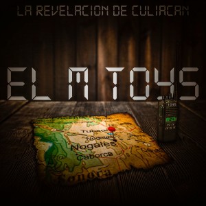 Listen to El M Toys (Explicit) song with lyrics from La Revelacion de Culiacan