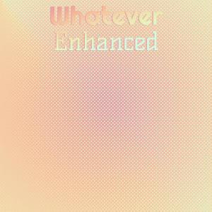 Listen to Whatever Enhanced song with lyrics from Louy Moni