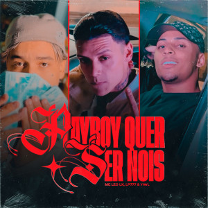Listen to Playboy Quer Ser Nois (Explicit) song with lyrics from Mc LEO LK
