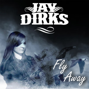 Album Fly Away from Jay Dirks