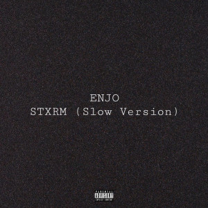 Listen to Stxrm(Slow Version) (Explicit) song with lyrics from Enjo