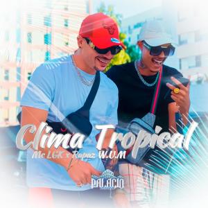 收聽Rapaz W.U.M的Clima Tropical歌詞歌曲
