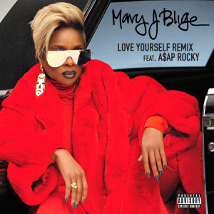 收聽Mary J. Blige的Love Yourself (Remix|Explicit)歌詞歌曲