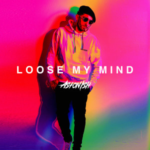 ดาวน์โหลดและฟังเพลง Loose My Mind พร้อมเนื้อเพลงจาก Dj Aston Ish