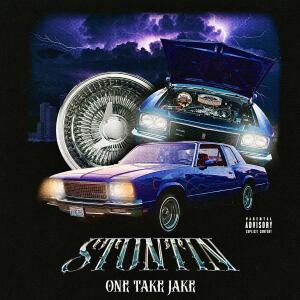 One Take Jake的專輯Stuntin (Explicit)