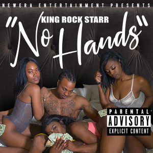 ดาวน์โหลดและฟังเพลง No Hands (Explicit) พร้อมเนื้อเพลงจาก King Rock Starr