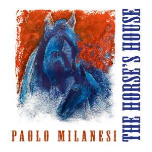Album The horse's house from Paolo Milanesi