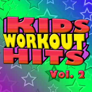 อัลบัม Kids Workout Hits Vol. 2 - Kids Get Fit With Today's Greatest Hits ศิลปิน Fit Kids Allstars