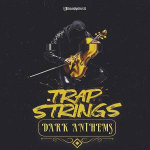 Lbandy的專輯Trap Strings : Dark Anthems