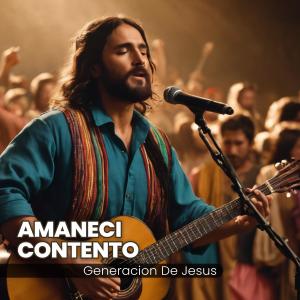 收聽Generacion De Jesus的AMANECI CONTENTO歌詞歌曲