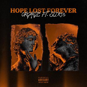 อัลบัม Hope Lost Forever (feat. SLIK18) ศิลปิน Organic