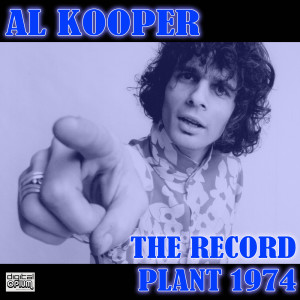 Al Kooper的专辑The Record Plant 1974 (Live)