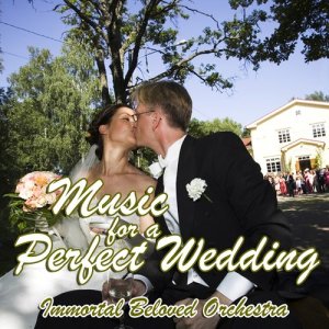 Immortal Beloved Orchestra的專輯Music for a Perfect Wedding