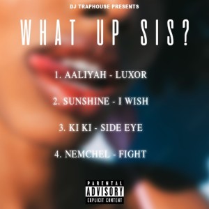 Album What Up Sis? (Explicit) from DJ Traphouse