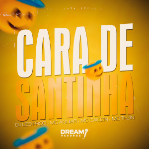 ดาวน์โหลดและฟังเพลง Cara de Santinha (Explicit) พร้อมเนื้อเพลงจาก Dj Leo Prod