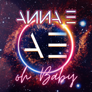 ดาวน์โหลดและฟังเพลง Oh Baby พร้อมเนื้อเพลงจาก Anna E AE