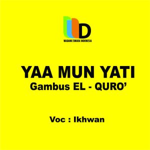 Listen to Yaa Mun Yati song with lyrics from Ikhwan