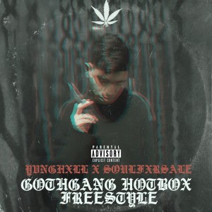 Listen to Goth Gang Hotbox Freestyle ((Explicit)) song with lyrics from Yvng Hxll