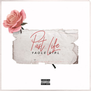 ดาวน์โหลดและฟังเพลง Past Life (Explicit) พร้อมเนื้อเพลงจาก YaOleGirl