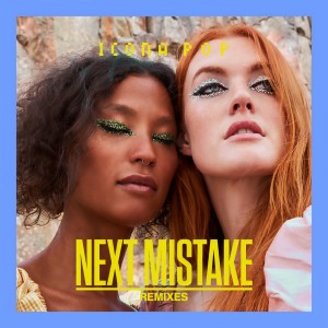 ดาวน์โหลดและฟังเพลง Next Mistake พร้อมเนื้อเพลงจาก Icona Pop