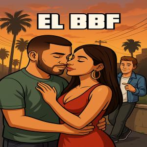 ดาวน์โหลดและฟังเพลง El BBF (feat. Wicho El Tiger, Yeison Montero & Kapony) พร้อมเนื้อเพลงจาก Arnold Produce