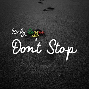 Album Don't Stop from Kinky Reggae
