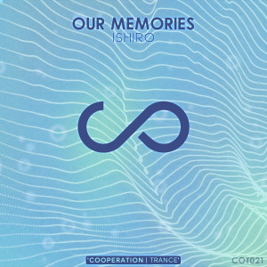 Dengarkan lagu Our Memories (Extended Mix) nyanyian Ishiro dengan lirik