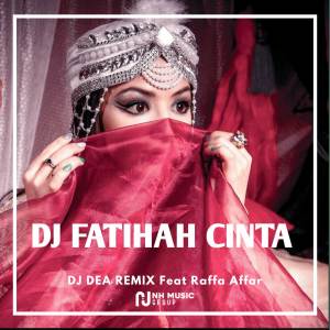 DJ Fatihah Cinta Slowbeat dari DJ DEA REMIX