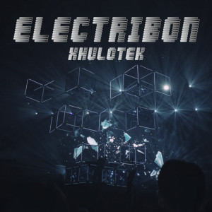 收聽Xhulotek的Electribon (Instrumental)歌詞歌曲