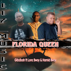 117_Music的專輯FLORIDA QUEEN (feat. GIBZIBAH | LONC BWOY | HAMID BWOY)
