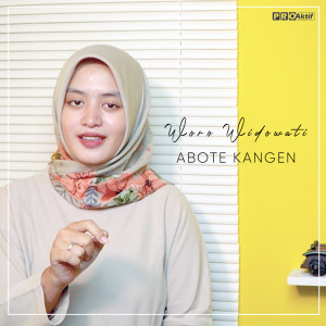 Dengarkan Abote Kangen lagu dari Woro Widowati dengan lirik