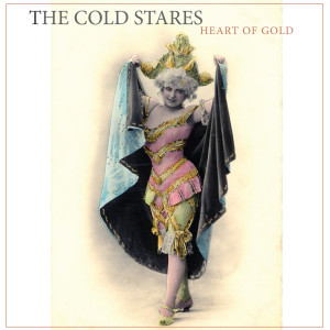 ดาวน์โหลดและฟังเพลง Heart of Gold พร้อมเนื้อเพลงจาก The Cold Stares