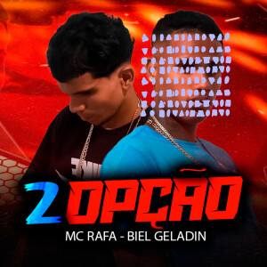 Mc biel geladin的專輯Segundo opção