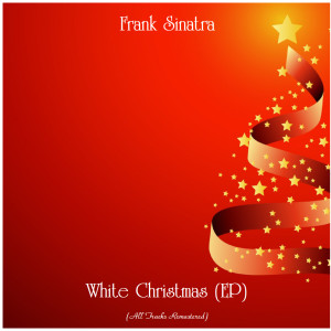 Dengarkan lagu White Christmas (Remastered) nyanyian Sinatra, Frank dengan lirik