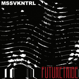 MSSVKNTRL的专辑FUTURETRIBE