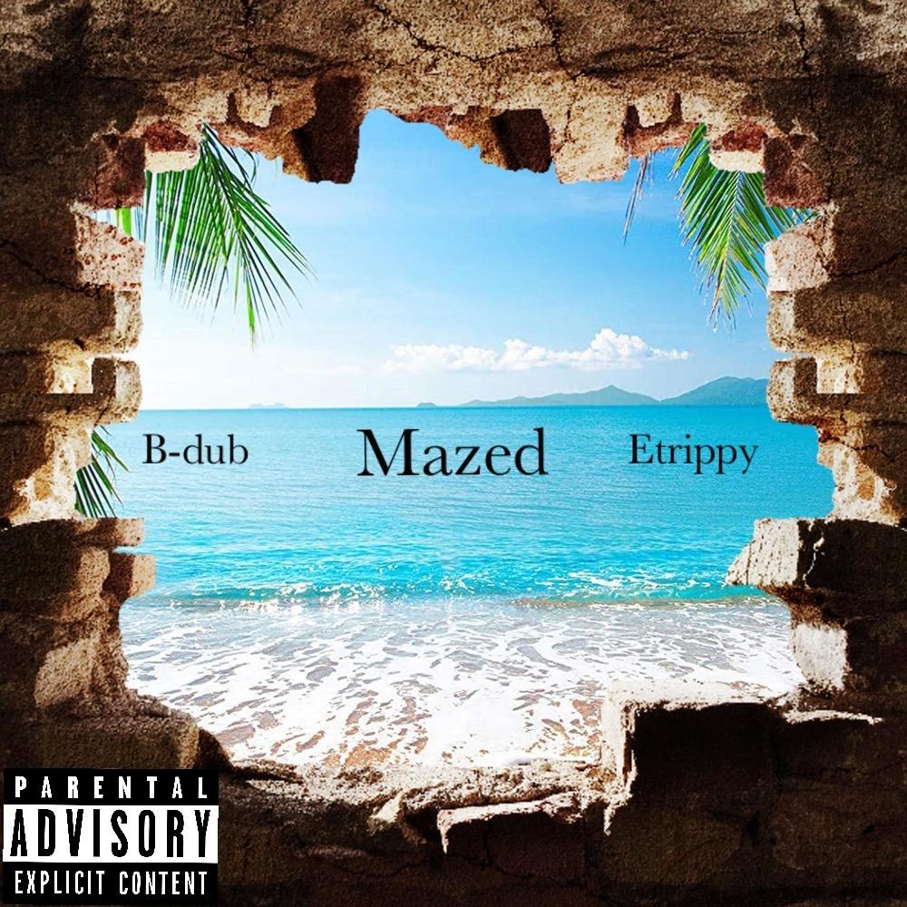 Mazed v2 (feat. Etrippy) (Explicit)