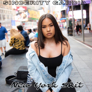 Album New York Shit (Explicit) from Sincerity Garcia