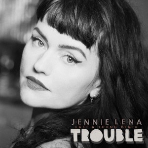 Jennie Lena的專輯Trouble (East & Young Remix)