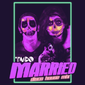 Album Married (Disco House Mix) from Taco